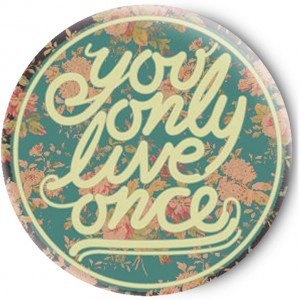 ������������� ��������� You only live once